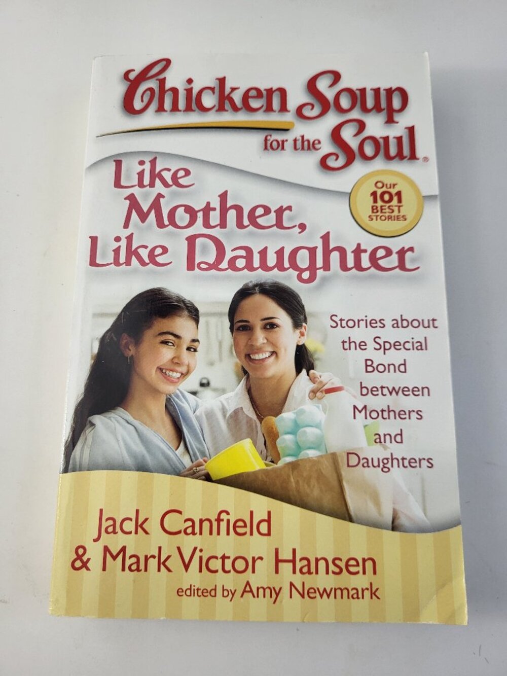 Chicken Soup for the Soul Like Mother Like Daughter Paperback 101 Stories